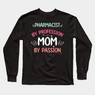 Pharmacist By Profession Mom By Passion Happy Mother's Day 2024 Long Sleeve T-Shirt